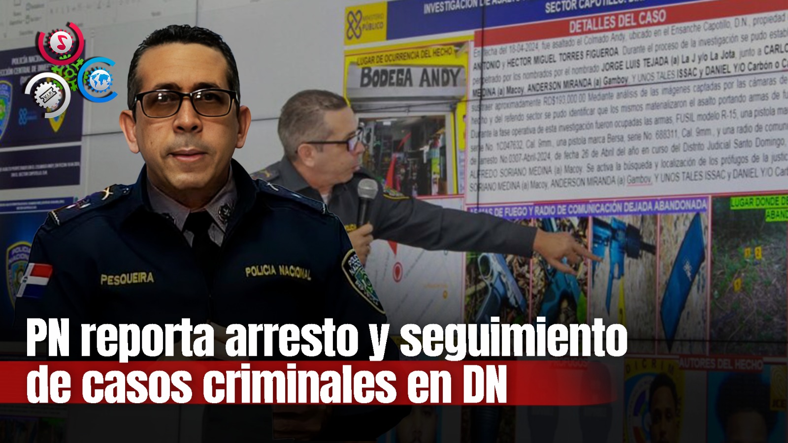 Vocero De PN Informa Sobre Apresamiento E Investigación De Crímenes Cometidos En DN