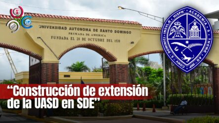 Anuncian La Construcción Del Centro UASD En Santo Domingo Este