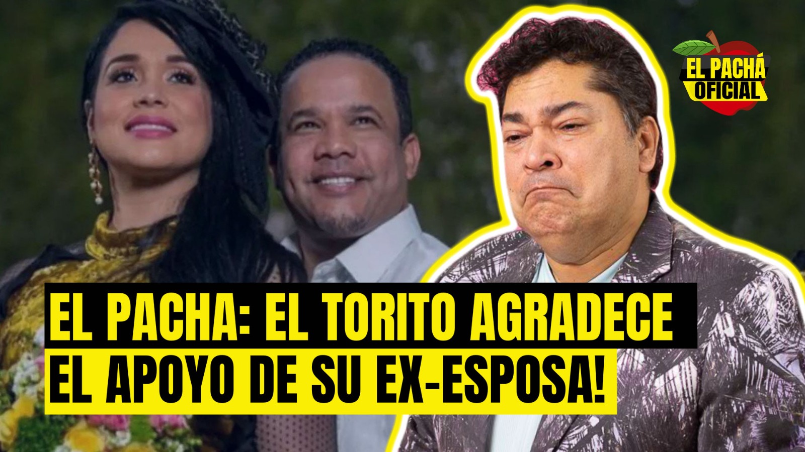 EL PACHA :EL TORITO AGRADECE EL APOYO DE SU EX-ESPOSA!