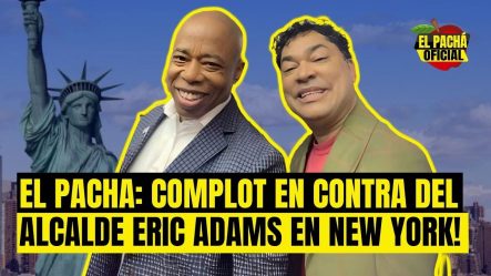 El Pacha: Eric Adams Rompe El Silencio Sobre Acusación En Su Contra