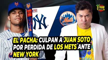El Pacha: Culpan A Juan Soto Por Derrota De Los Mets Ante Yankees