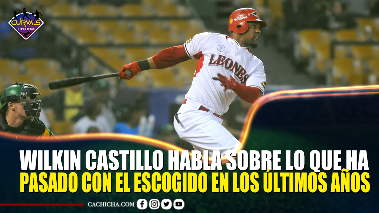 Wilkin Castillo Habla Sobre Lo Que Ha Pasado Con El Escogido En Los últimos Años | Curvas Deportivas