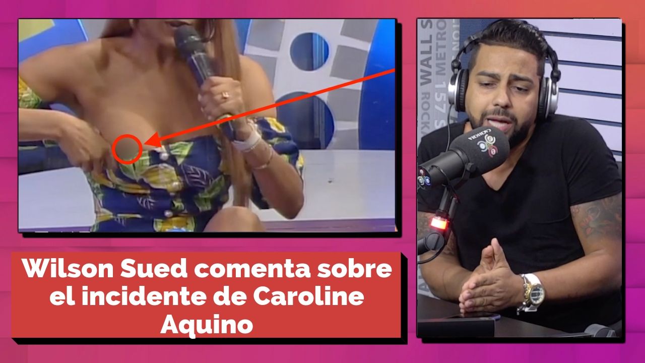 Wilson Sued Comenta Sobre El Incidente De Caroline Aquino En Pleno Programa En Vivo De De Extremo A Extremo