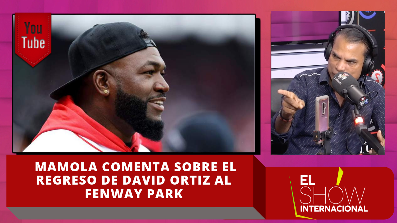 El Internacional Mamola Comenta Sobre El Regreso De David Ortiz Al Fenway Park