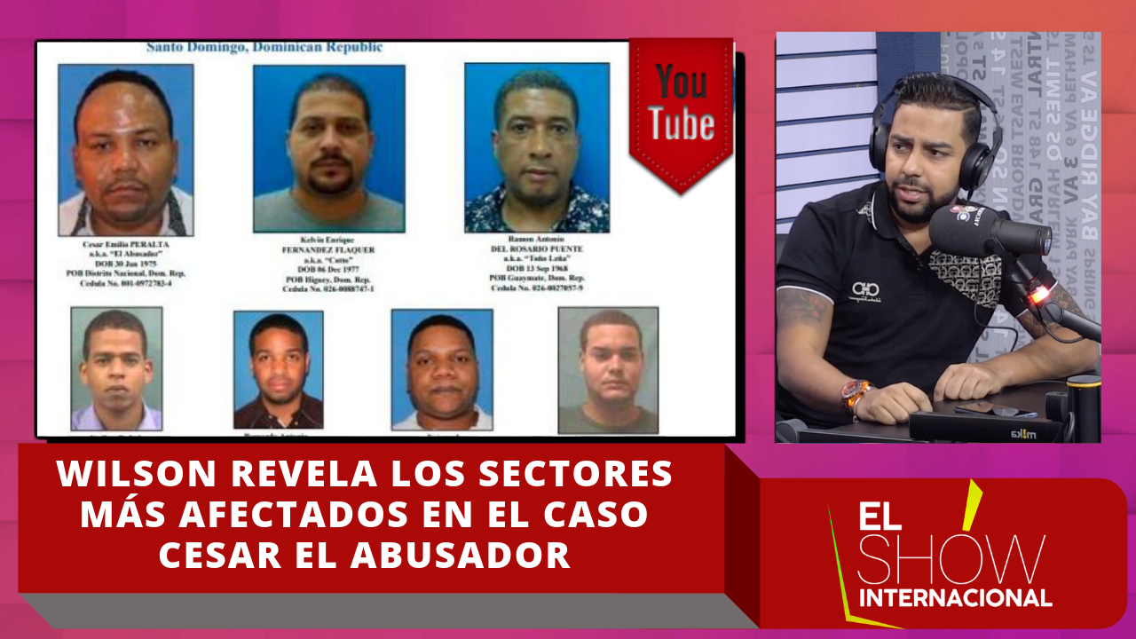 Wilson Sued Revela Quienes Son Los Sectores Más Afectados En El Caso Cesar El Abusador