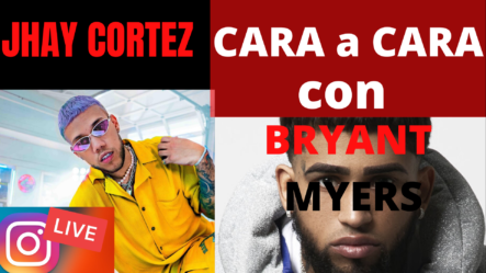 Jhay Cortez CARA A CARA Con Bryant Myers |LIVE INSTAGRAM| (DISCUTEN) | Brechan2