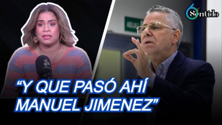 Abril Peña: “¿Y Qué Pasó Ahí Manuel Jiménez?” | 6to Sentido