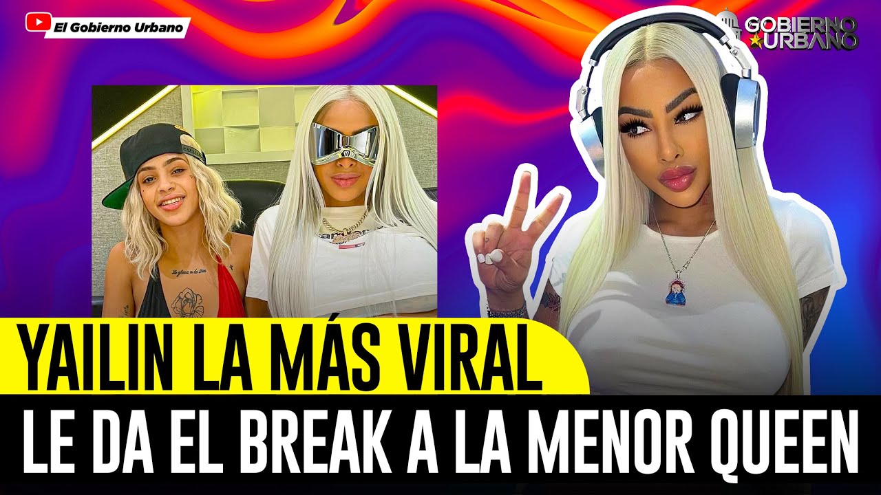YAILIN LA MÁS VIRAL LE DA EL BREAK A LA MENOR QUEEN Y SACAN UN TEMAZO MUSICAL