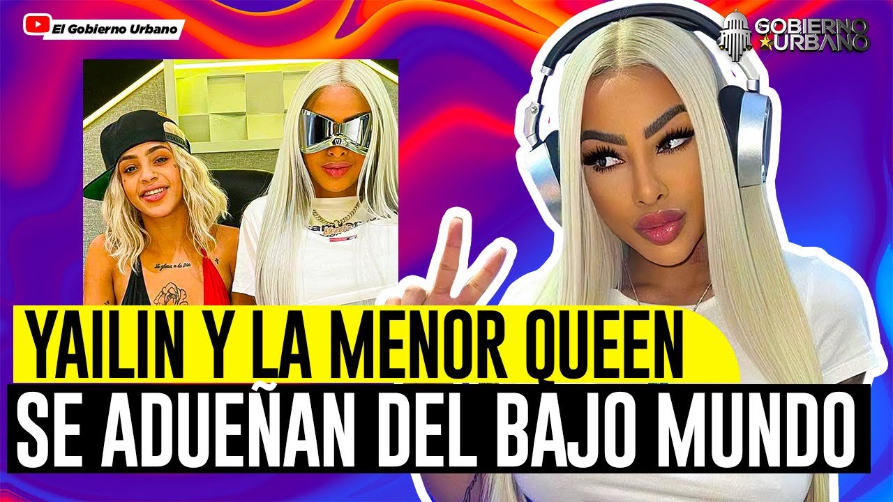 Yailin La Más Viral  Y La Menor Queen Se Adueñan Del Bajo Mundo