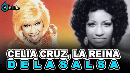 Celia Cruz, La Reina De La Salsa – 6to Sentido By Cachicha