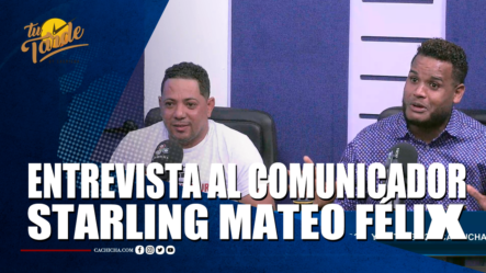 Entrevista Al Comunicador Starling Mateo Félix – Tu Tarde By Cachicha