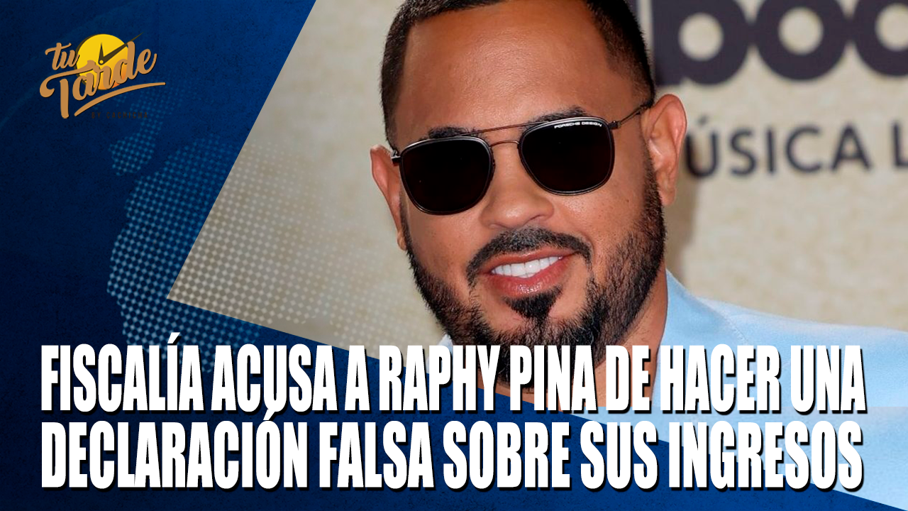 Fiscalía Acusa A Raphy Pina De Hacer Una Declaración Falsa Sobre Sus Ingresos – Tu Tarde By Cachicha