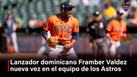 Lanzador Dominicano Framber Valdez Nueva Vez En El Equipo De Los Astros