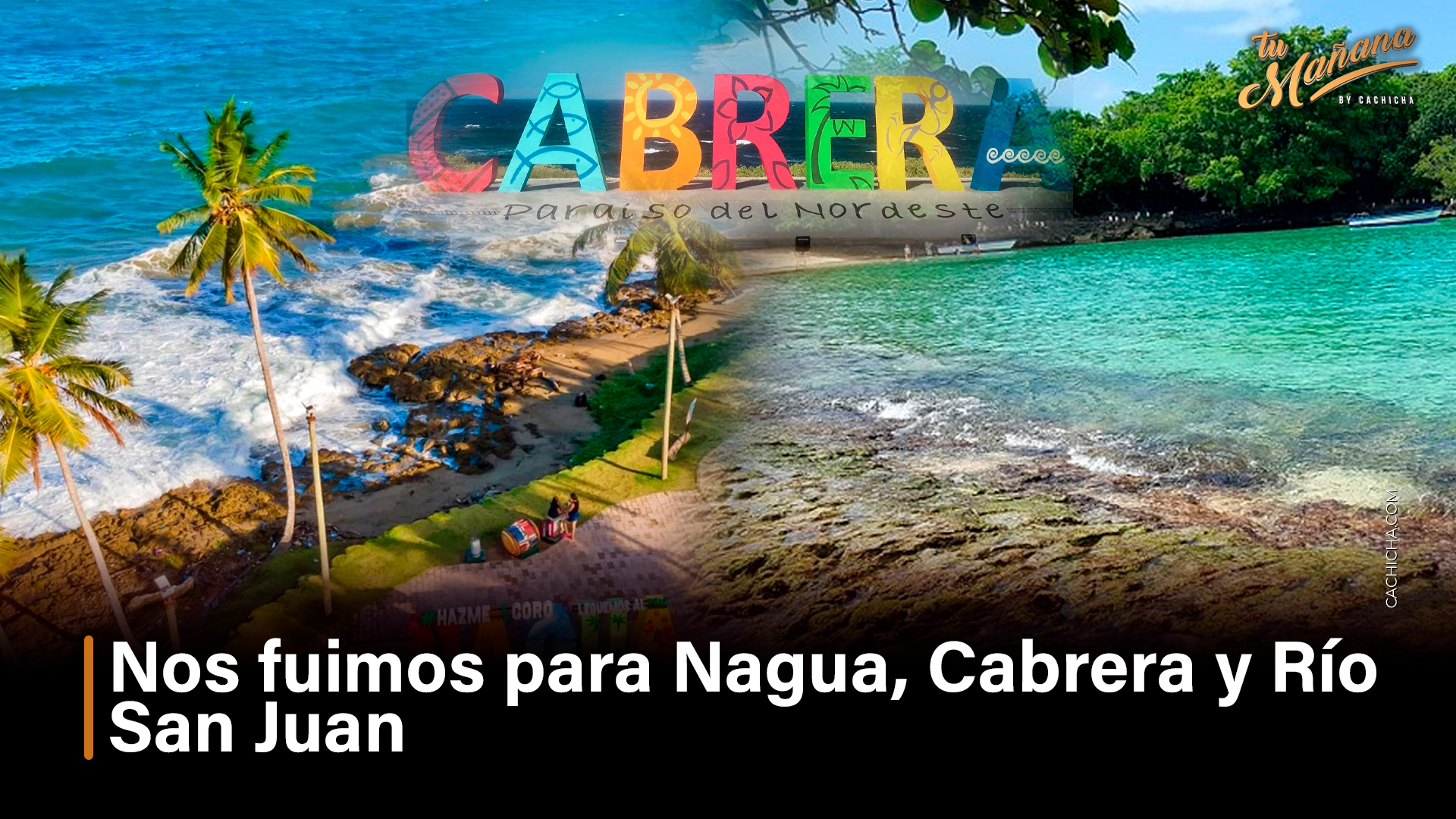 Nos Fuimos Para Nagua, Cabrera Y Río San Juan