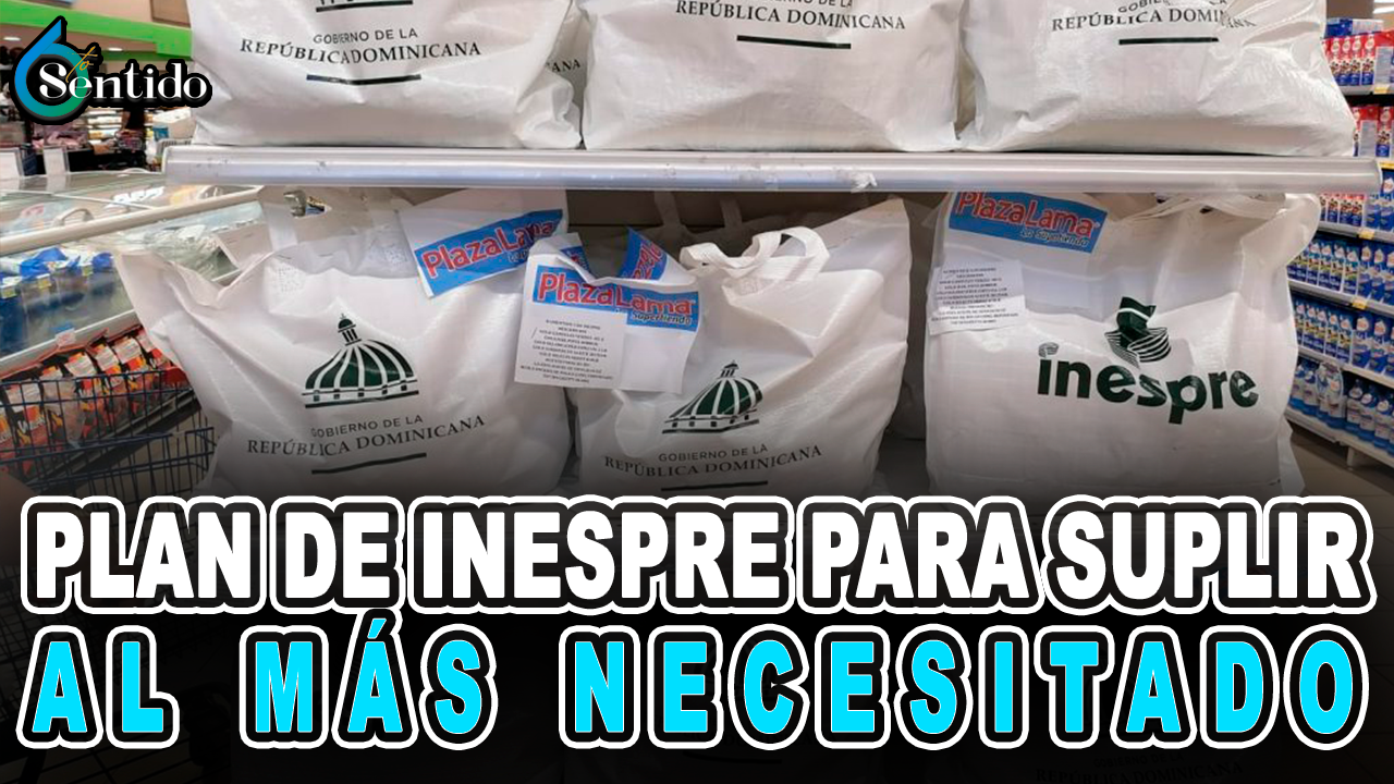 Plan De INESPRE Para Suplir Al Más Necesitado – 6to Sentido By Cachicha