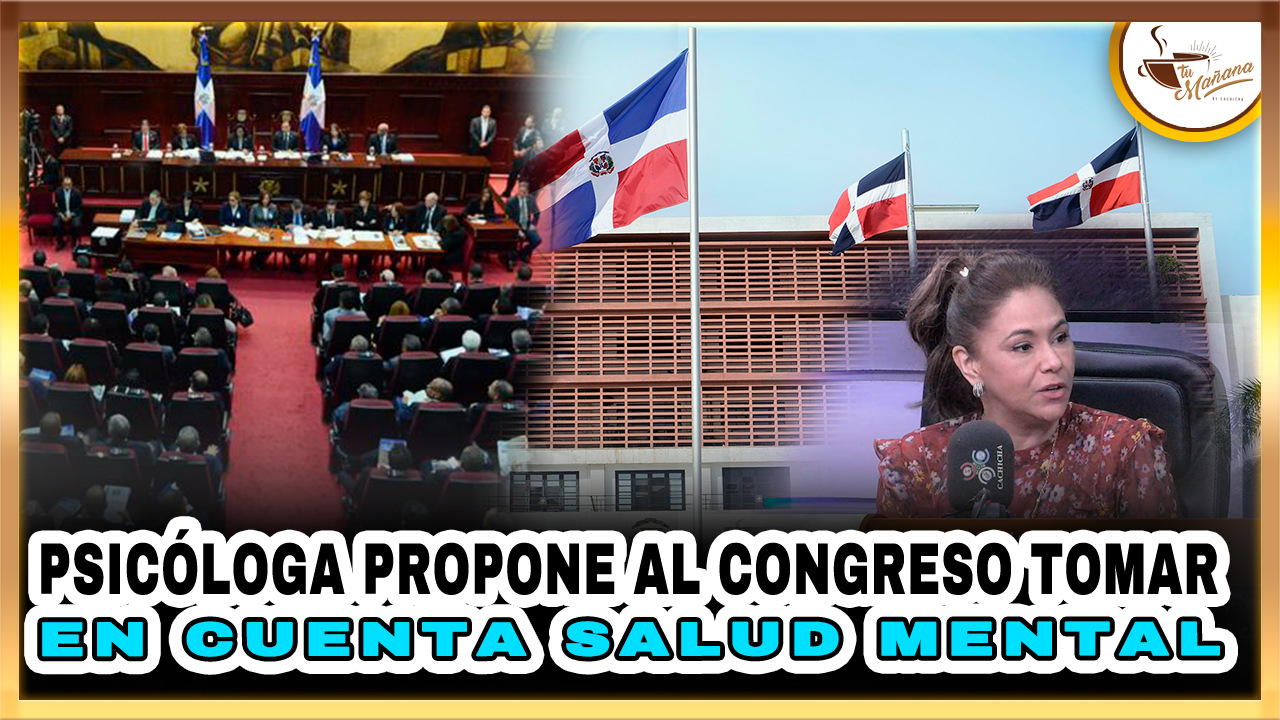 Psicóloga Propone Al Congreso Tomar En Cuenta Salud Mental | Tu Mañana By Cachicha