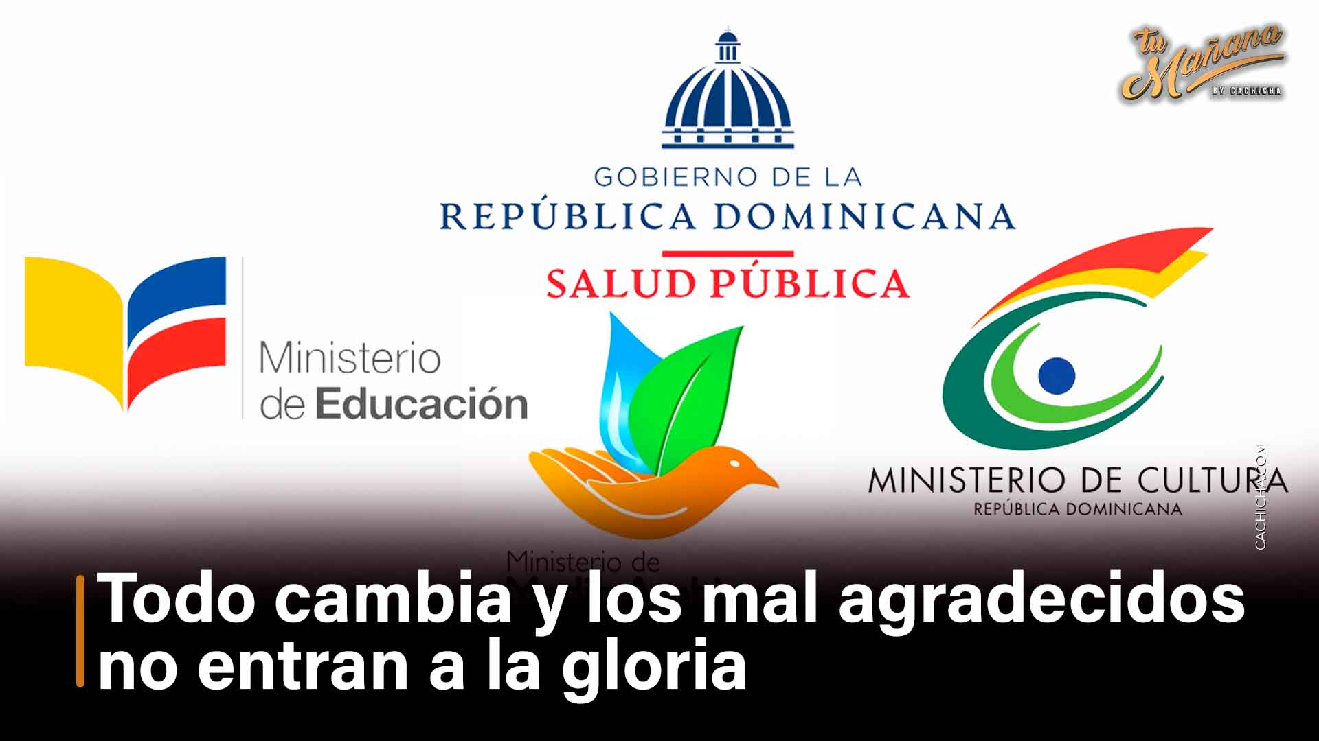 Todo Cambia Y Los Mal Agradecidos No Entran A La Gloria | Tu Mañana By Cachicha