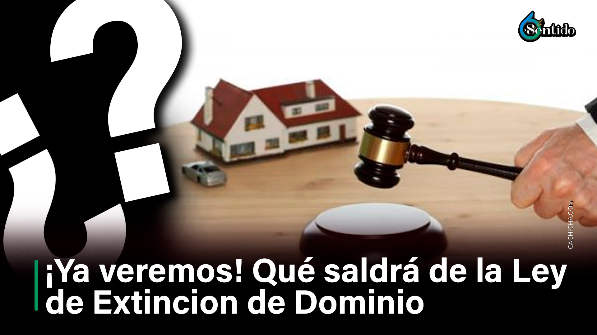 ¡Ya Veremos! Qué Saldrá De La Ley De Extinción De Dominio