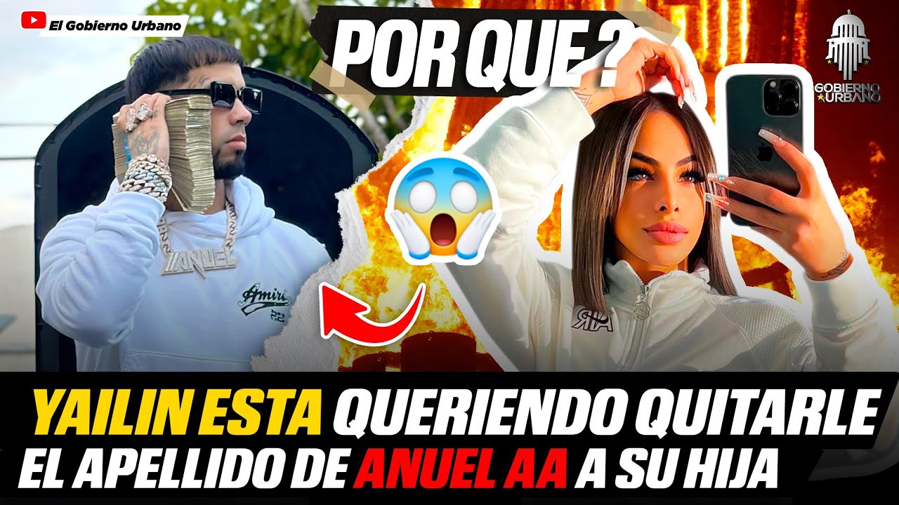 ¡Yailin Quiere Quitarle El Apellido De Anuel AA Su Hija! Mira La Reacción Del Boricua
