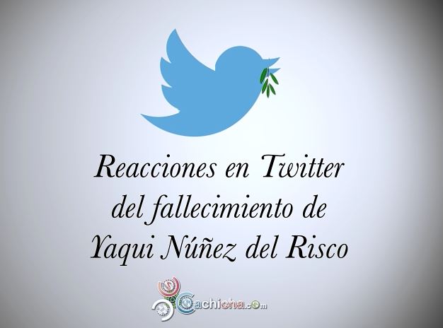Reacciones En Twitter Del Fallecimiento De Yaqui Núñez Del Risco #Video
