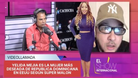 Yelida Mejia Es La Mujer Más Deseada De República Dominicana En EEUU Según Super Malon