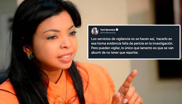 Yeni Berenice Denuncia Está Siendo Vigilada