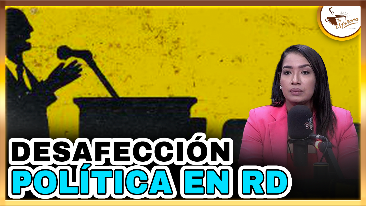 Yineuri Díaz – Desafección Política En RD | Tu Mañana By Cachicha