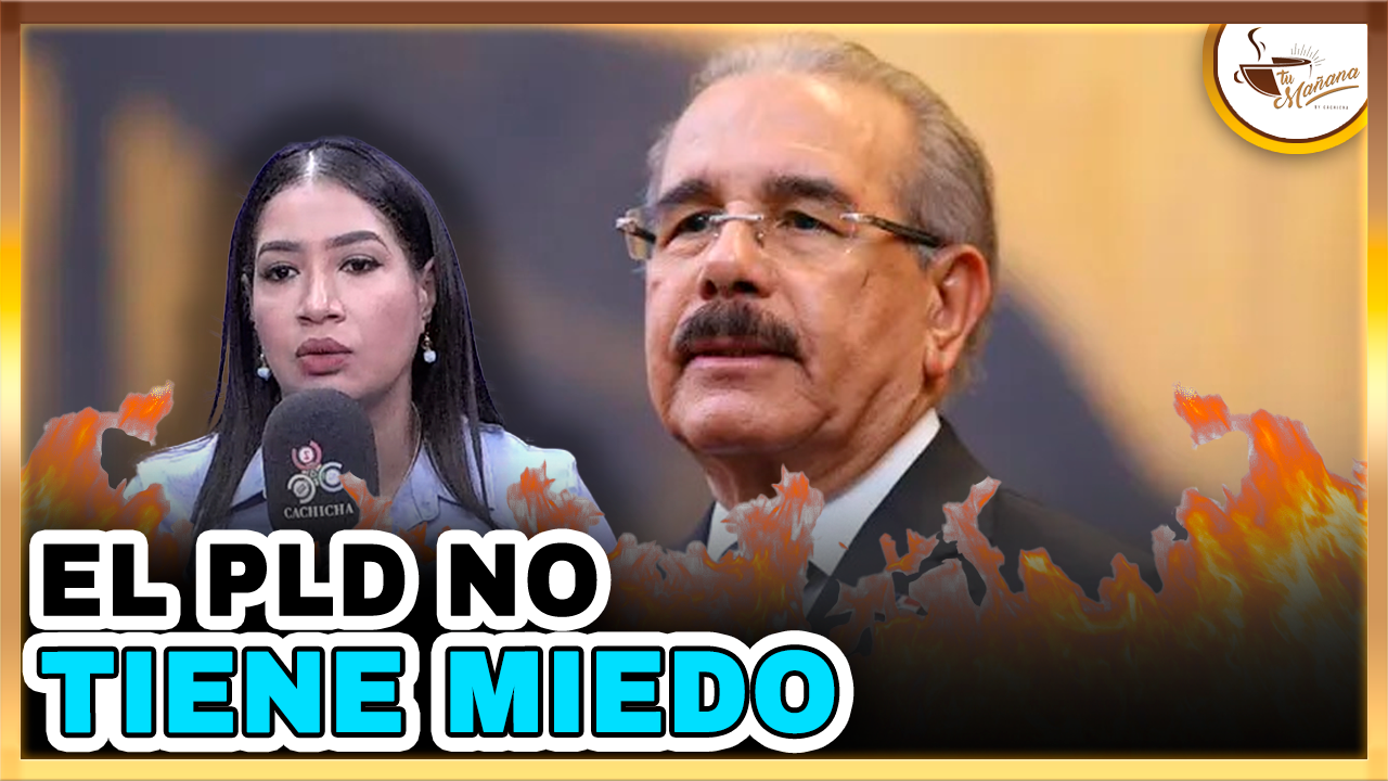 Yineuri Díaz: “El PLD No Tiene Miedo” | Tu Mañana By Cachicha