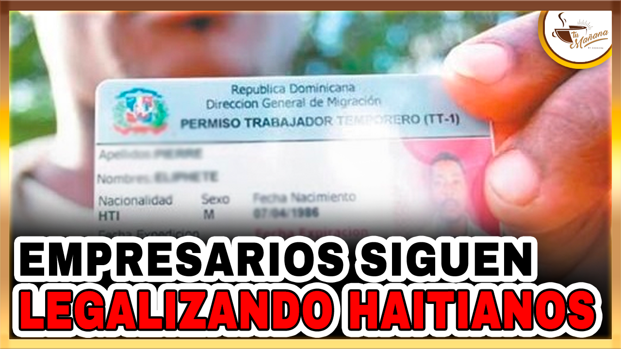 Yineuri Díaz – Empresarios Siguen Legalizando Haitianos | Tu Mañana By Cachicha