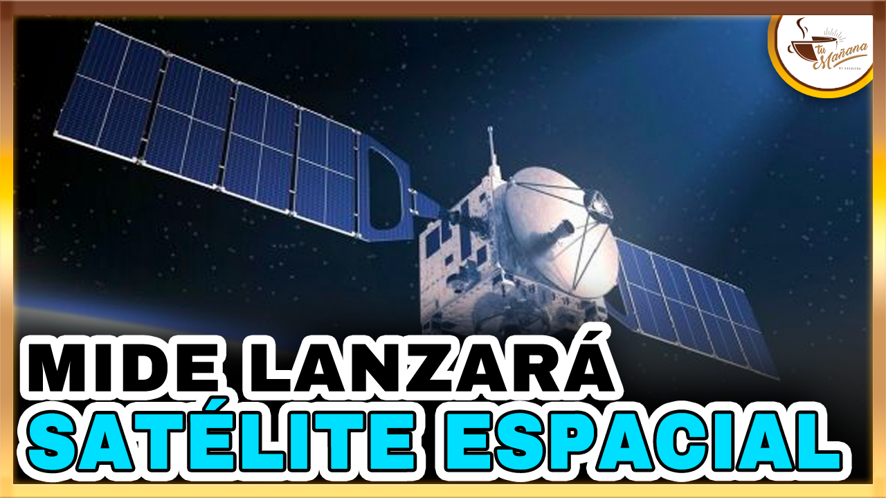 Yineuri Díaz – MIDE Lanzará Satélite Espacial | Tu Mañana By Cachicha