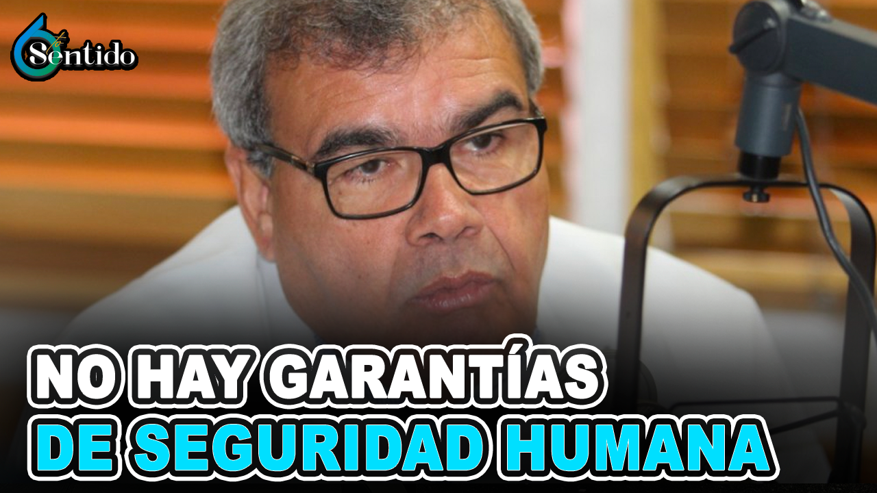 Yineuri Díaz – No Hay Garantías De Seguridad Humana | 6to Sentido