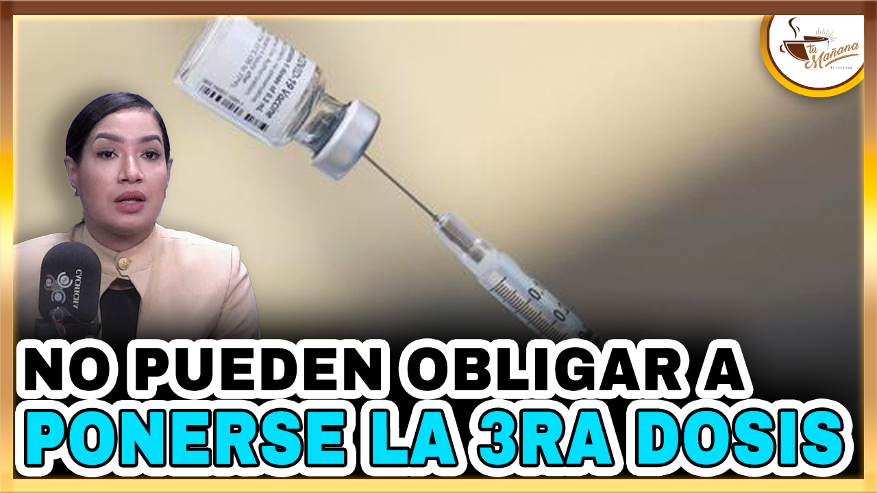 Yineuri Díaz – No Pueden Obligar A Ponerse La 3ra Dosis | Tu Mañana By Cachicha
