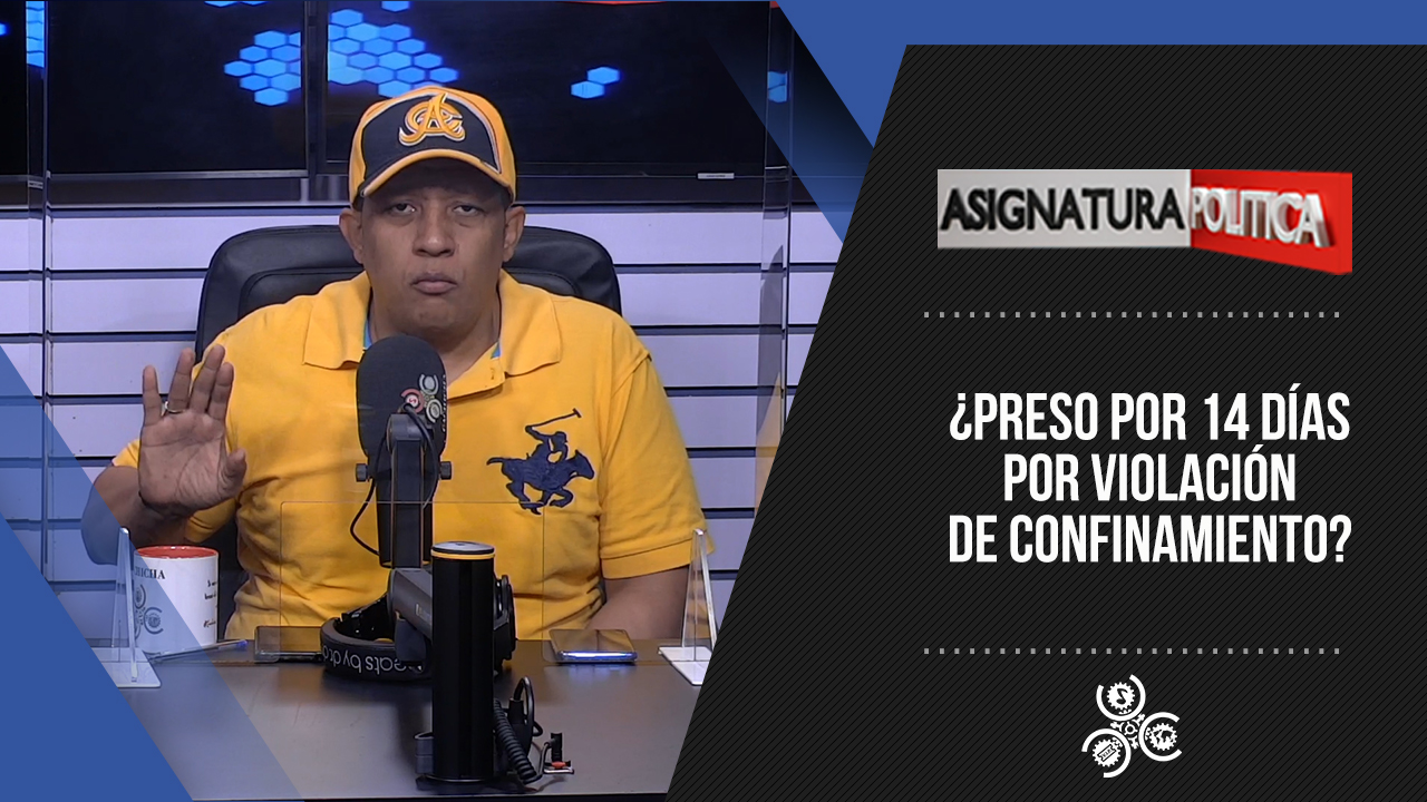 ¿Preso Por 14 Días Por Violación De Confinamiento? | Asignatura Política