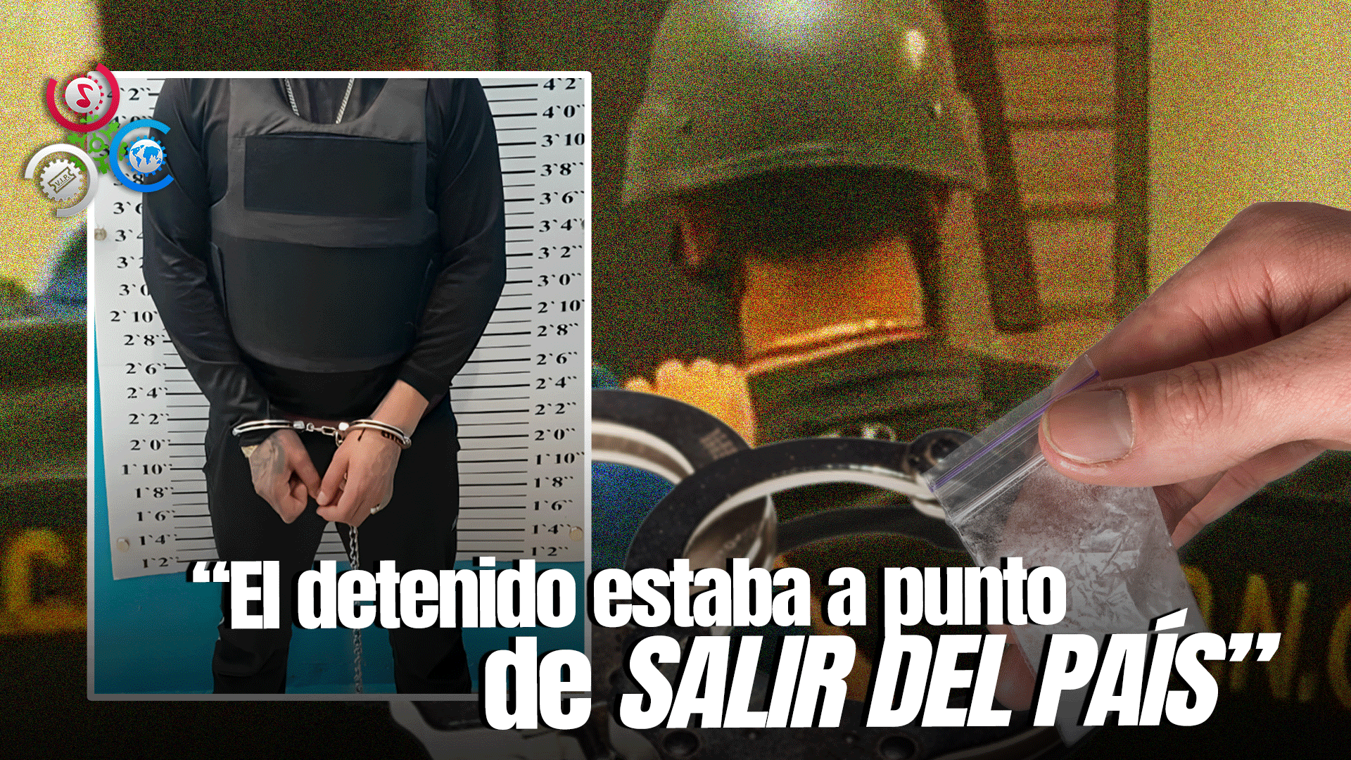 Arrestan En Punta Cana A Miembro Del Cartel De Sinaloa Por Narcotráfico De Fentanilo