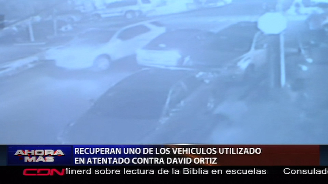 Mira Donde Encontraron Uno De Los Vehículos Utilizados En Atentado Contra David Ortiz
