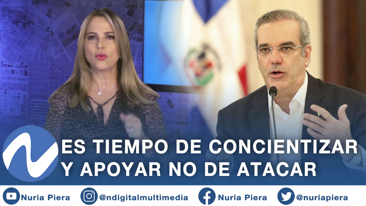 Nuria Piera: Es Tiempo De Concientizar Y Apoyar No De Atacar