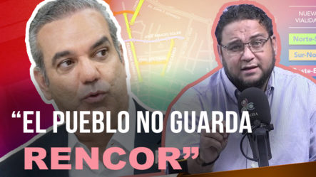 “Luis Abinader, El Pueblo Ni Agradece Ni Guarda Rencor”, Comenta Manuel Cruz