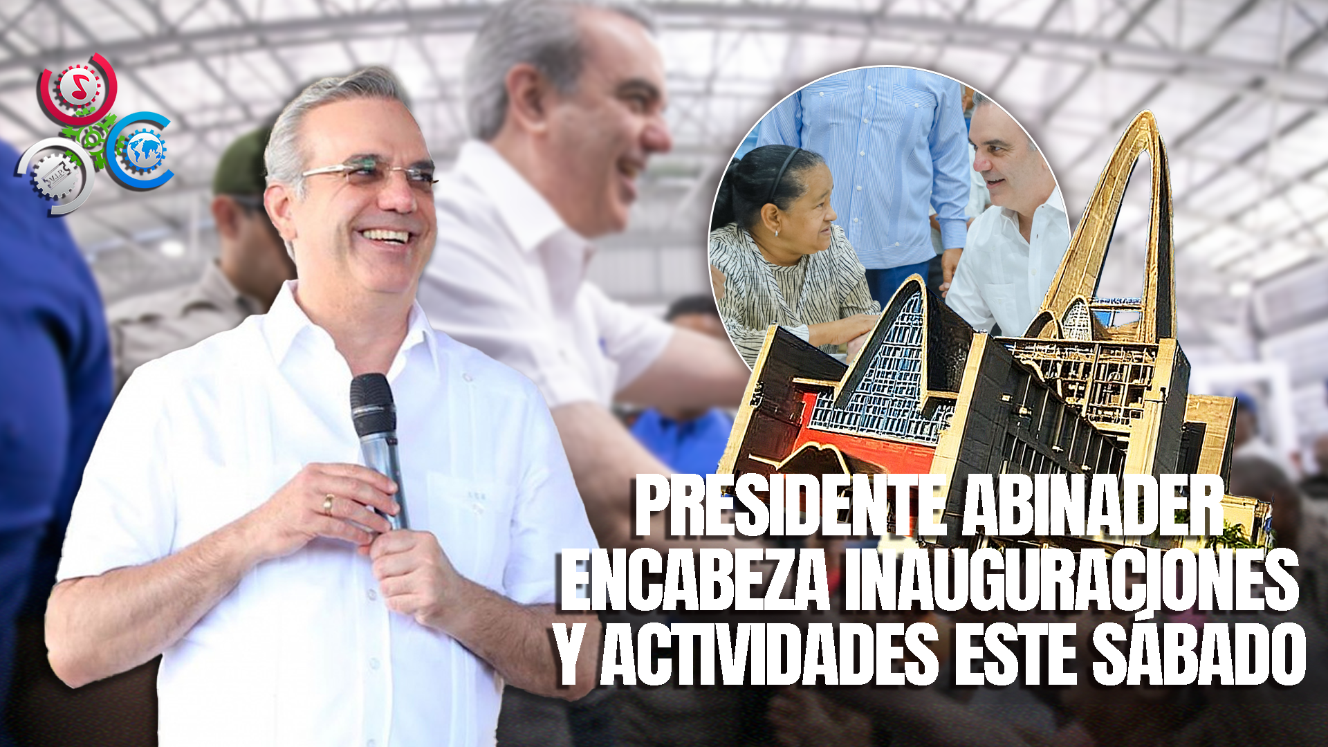 Presidente Abinader Encabeza Actividades En Higüey Y El Distrito Nacional Este Fin De Semana
