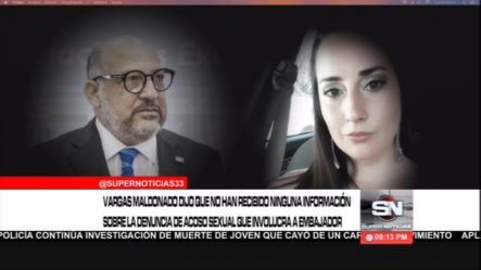 Miguel Vargas Dice No Ha Recibido Información Sobre Denuncia De Acoso Sexual Que Involucra A Un Embajador