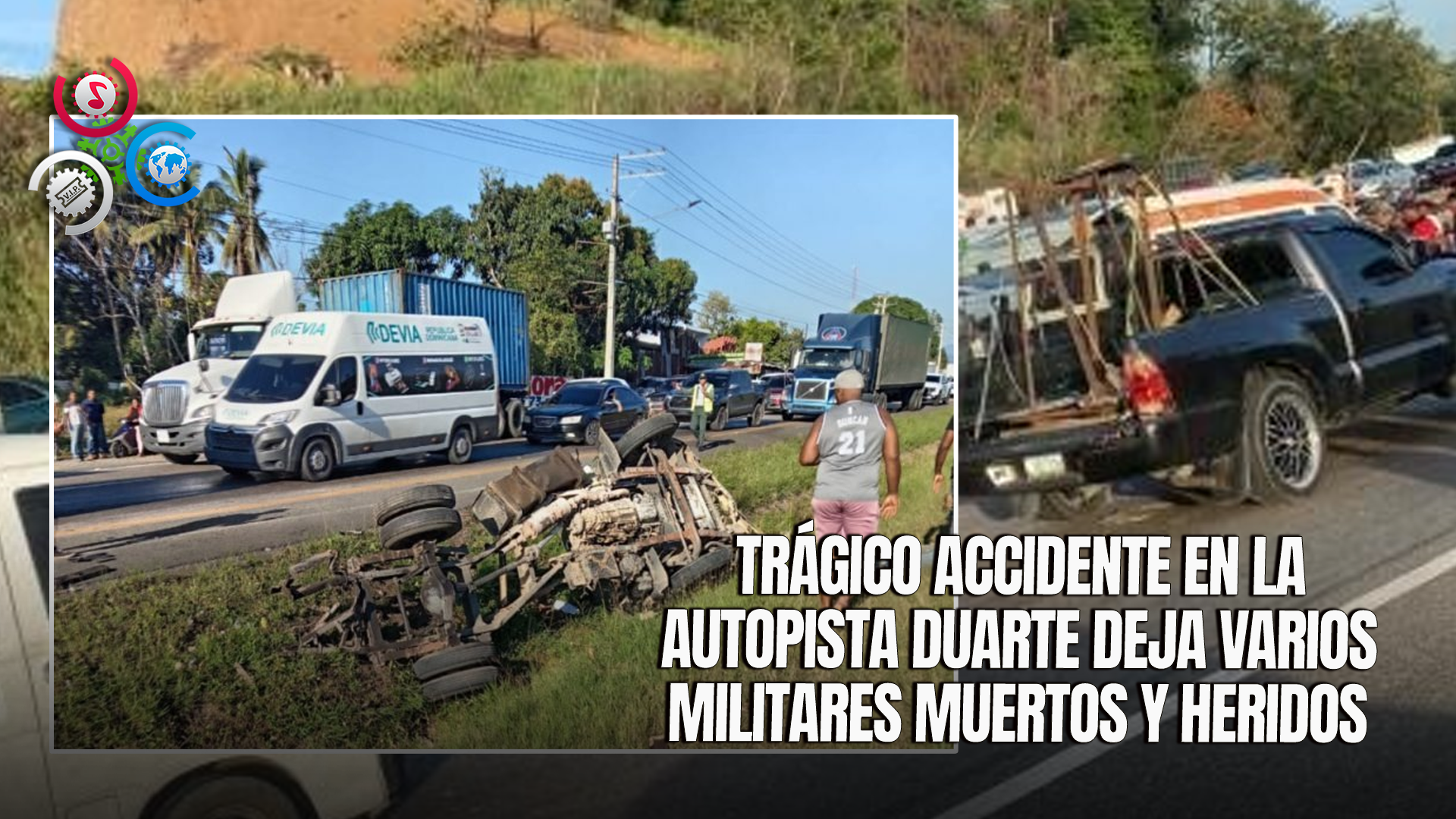 Fuerte Accidente De Transito En Autopista Duarte: Guagua Impacta Contra Camión De Militares “Muchas Víctimas Mortales”