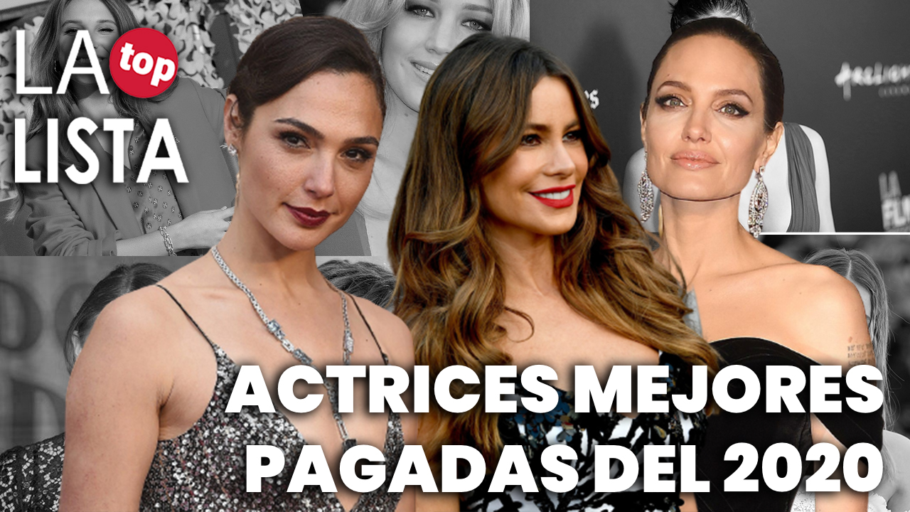 Top 3 De Las Actrices Mejores Pagadas Del 2020 | La Lista Top