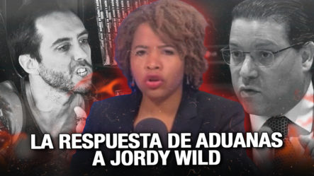 ¡Patricia Perez Se Come Con Yuca A Sanz Lovatón Por Esto! | Respuesta De Aduanas A Jordy Wild