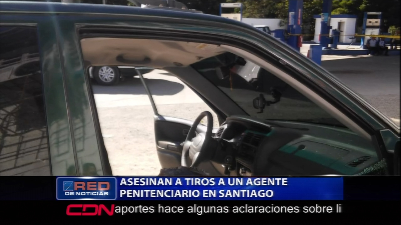 Desconocidos A Bordo De Un Vehículo Asesinan A Tiros A Un Agente Penitenciario En Santiago