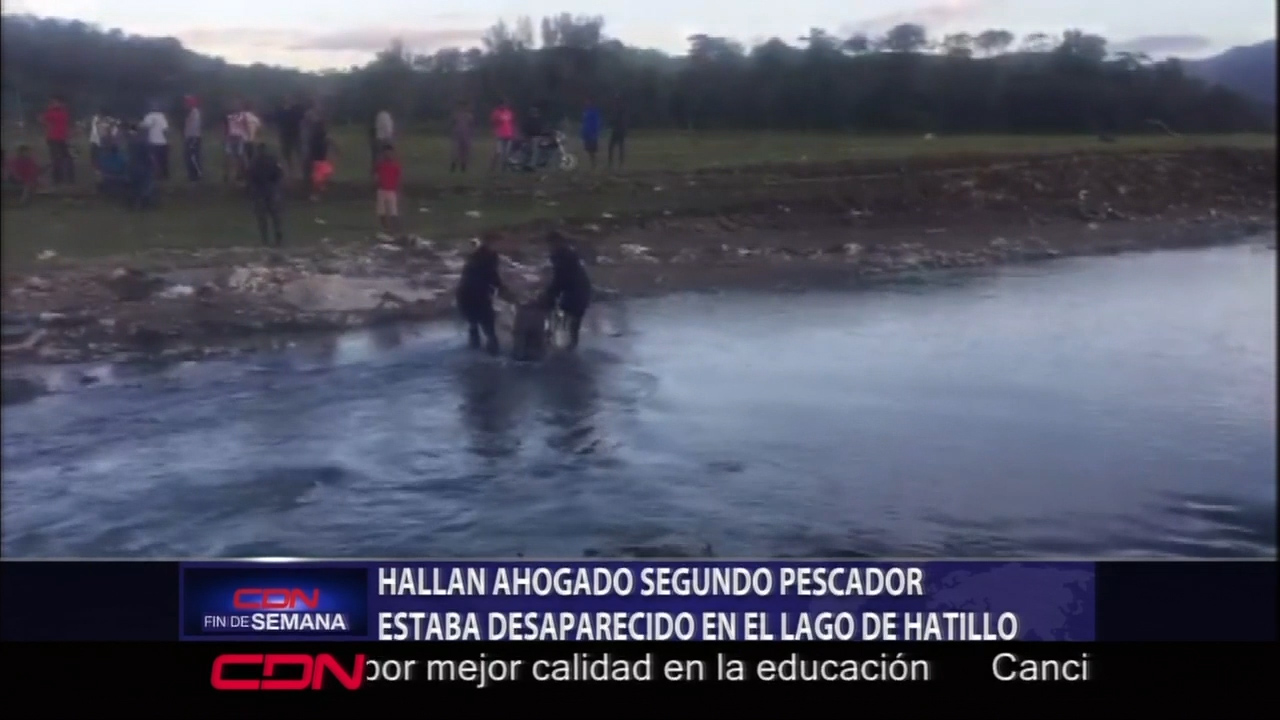 Hallan Ahogado Segundo Pescador Estaba Desaparecido En El Lago De Hatillo