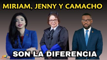 Miriam, Jenny Y Camacho Son La Diferencia