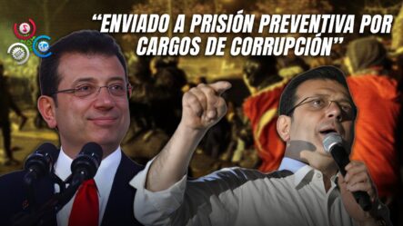 Gobierno Turco Ordena Prisión Preventiva Y Suspensión Del Alcalde De Estambul