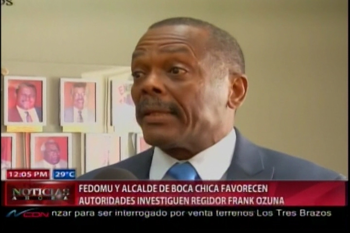 FEDOMU Y Alcalde De Boca Chica Favorecen Autoridades Investiguen Regidor Frank Ozuna