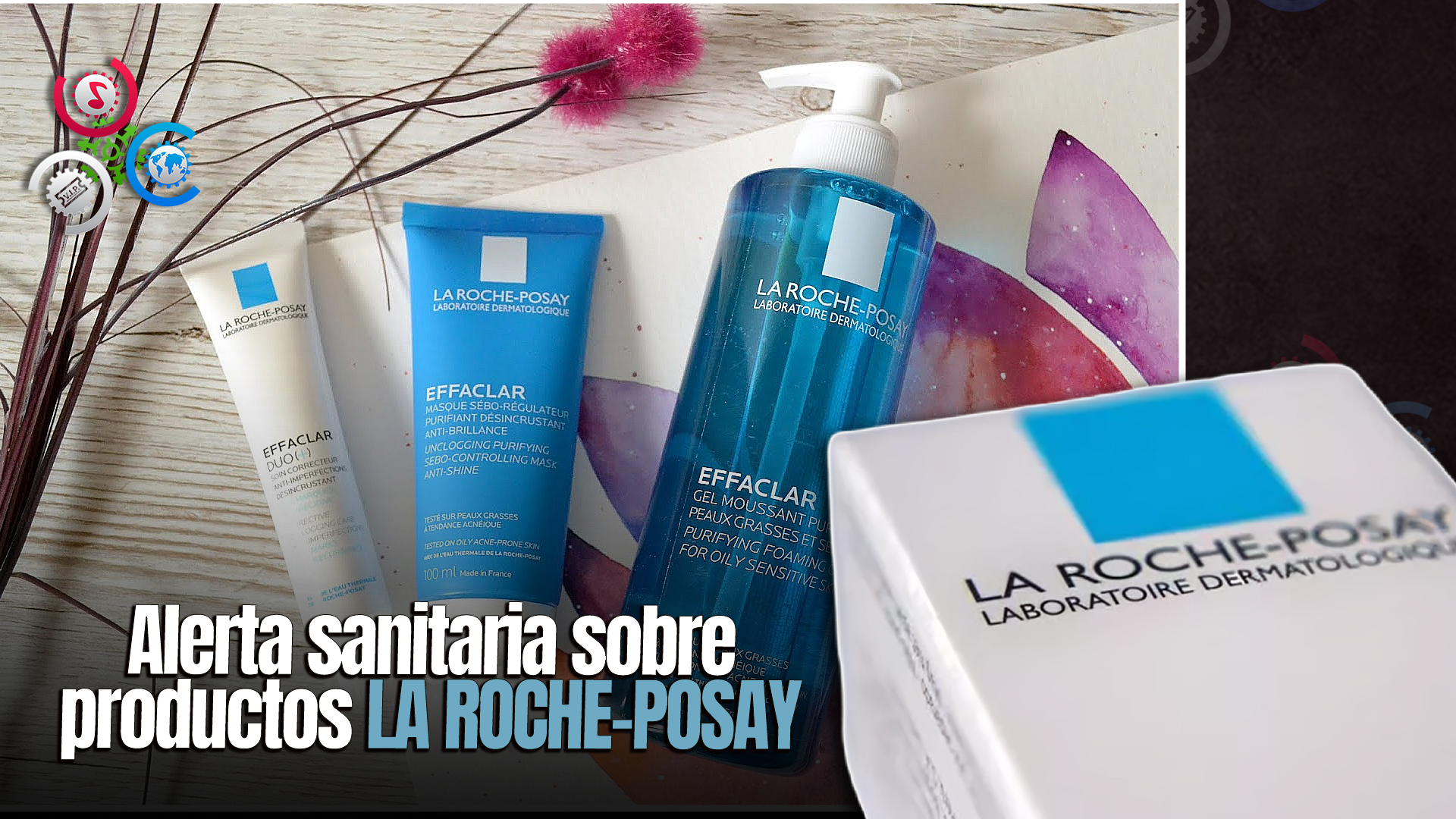 Ordenan Retiro De Productos “LA ROCHE-POSAY” Para El Acné Por Posible Contaminación Con Benceno