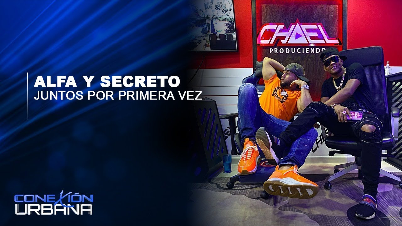 Alfa Y Secreto Juntos Por Primera Vez | Conexión Urbana