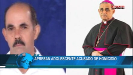La PN Apresó Y Sigue En La Búsqueda De 1 De Dos Adolescente Acusados Del Homicidio Del Hermano De Arzobispo De Santiago